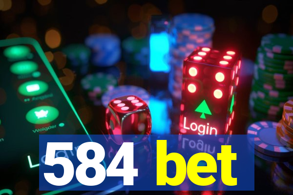 584 bet